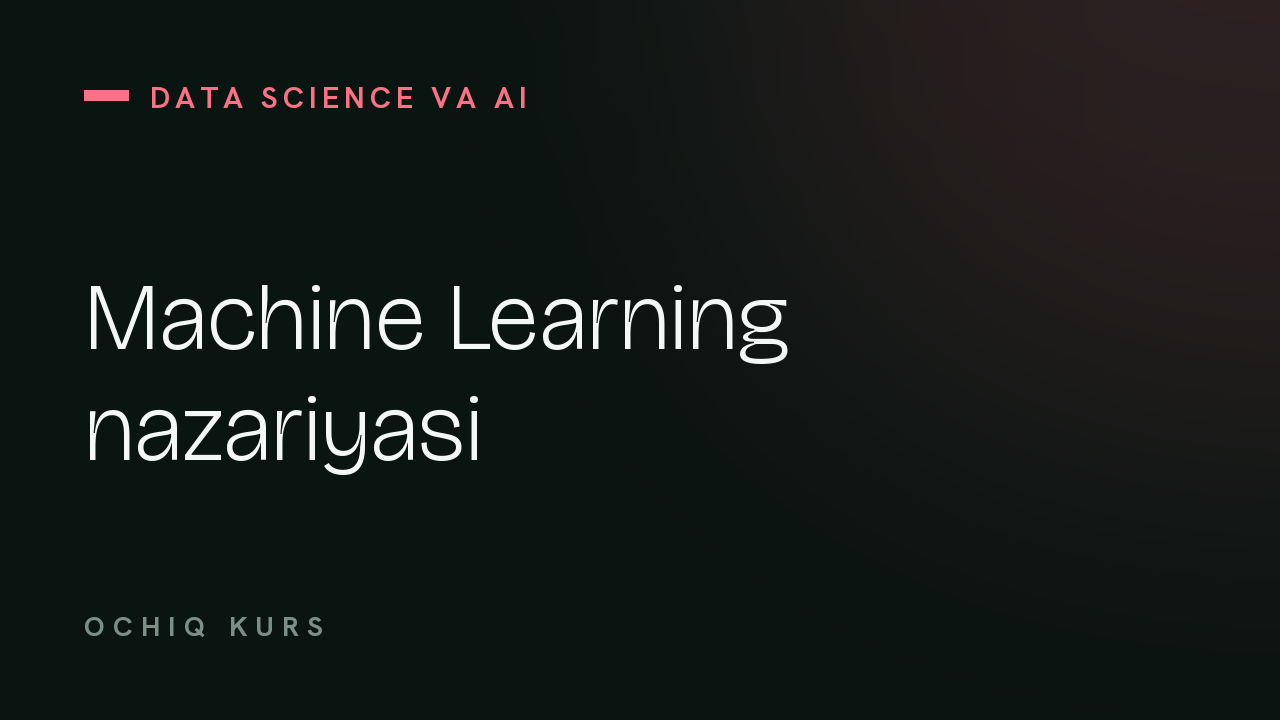 Machine Learning nazariyasi