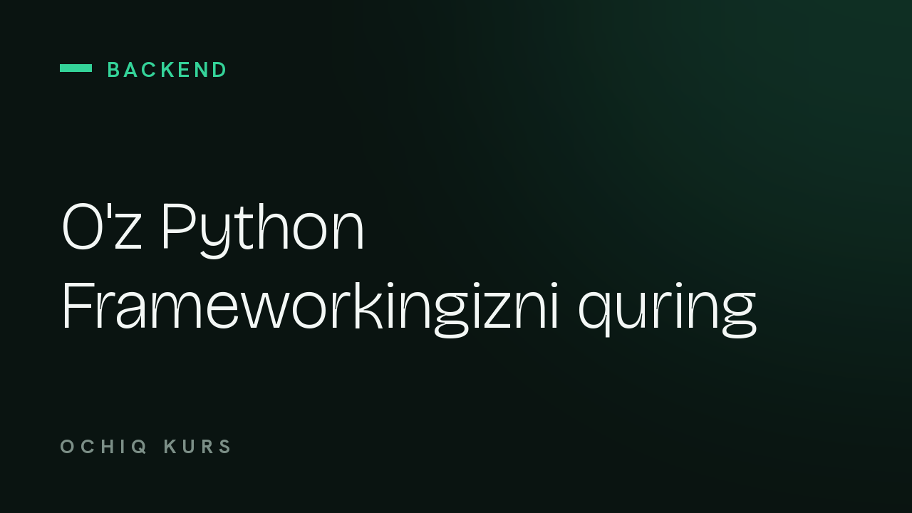 O'z Python Frameworkingizni quring